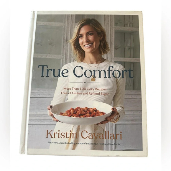 Kristin Cavallari True Comfort Cookbook Healthy Gluten-Free Family Recipes - Picture 1 of 4